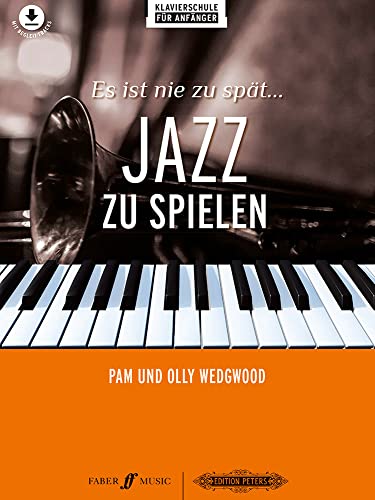 Es ist nie zu spät ... Jazz zu spielen -17 neue Arrangements für Klavier-: Partitur für Klavier von EDITION PETERS